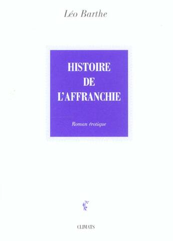 Couverture du livre « De la vie d'une chienne - t03 - histoire de l'affranchie » de Leo Barthe aux éditions Climats