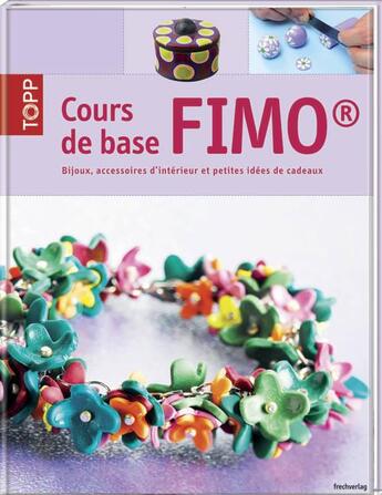 Couverture du livre « Cours de base Fimo ; bijoux, accessoires d'intérieur et petites idées de cadeaux » de Anke Humpert aux éditions Editions Carpentier