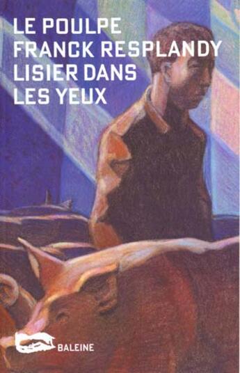 Couverture du livre « Lisier Dans Les Yeux » de Resplandy/Bowwl aux éditions Baleine