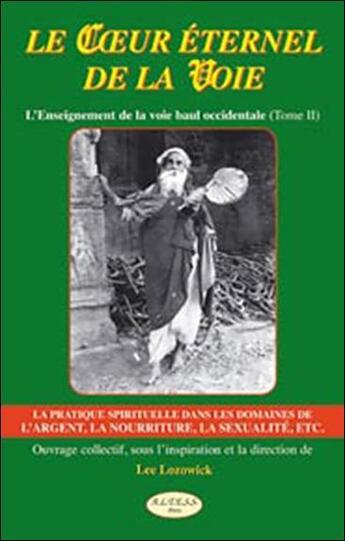 Couverture du livre « Coeur éternel de la voie ; t.2 ; l'enseignement de la voie baul occidentale » de Lee Lozowick aux éditions Altess