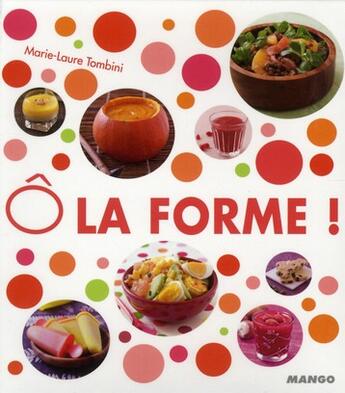 Couverture du livre « Ô la forme ! » de Marie-Laure Tombini aux éditions Mango