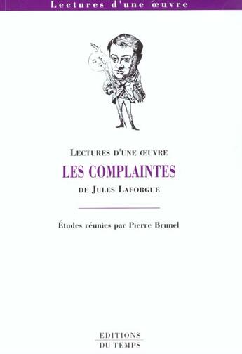 Couverture du livre « Les Complaintes De Jules Laforgue » de Pierre Brunel aux éditions Editions Du Temps