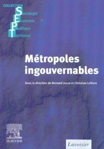 Couverture du livre « Métropoles ingouvernables (collection SEPT) » de Bernard Jouve aux éditions Elsevier