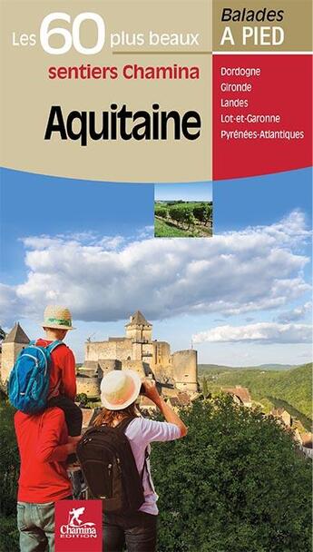 Couverture du livre « Aquitaine les 60 plus beaux sentiers » de  aux éditions Chamina