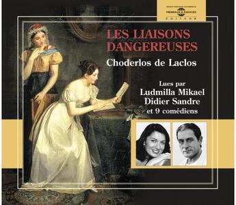 Couverture du livre « Les liaisons dangereuses par ludmila mikael didier sandre » de Choderlos De Laclos aux éditions Frémeaux & Associés