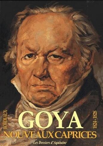 Couverture du livre « Nouveaux caprices de Goya ; les oubliés de Bordeaux » de Jacques Fauque aux éditions Dossiers D'aquitaine