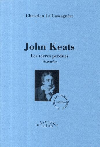 Couverture du livre « John Keats ; les terres perdues » de Christian La Cassagnère aux éditions Aden