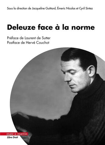 Couverture du livre « Deleuze face à la norme » de Cyril Sintez et Emeric Nicolas et Jacqueline Guittard et Collectif aux éditions Mare & Martin