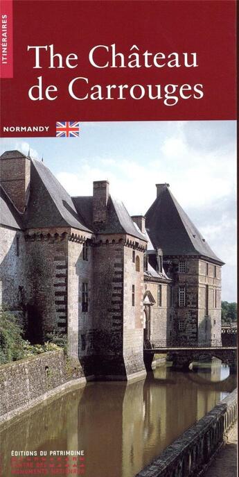 Couverture du livre « The château de Carrouges » de Claude Catherine Terrier et Olivier Renaudeau aux éditions Editions Du Patrimoine