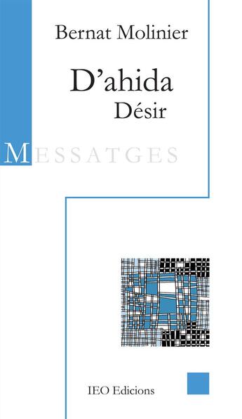 Couverture du livre « D'ahida : Désir » de Bernat Molinier aux éditions Institut D'etudes Occitanes