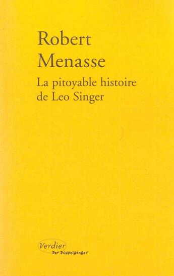 Couverture du livre « La pitoyable histoire de Leo Singer ; une trilogie viennoise » de Robert Menasse aux éditions Verdier