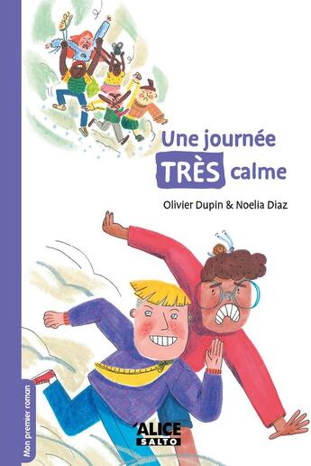 Couverture du livre « Une journée très calme » de Olivier Dupin et Noelia Diaz aux éditions Alice