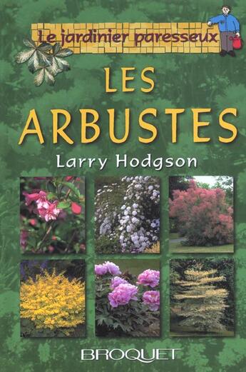 Couverture du livre « Arbustes (les) » de Larry Hodgson aux éditions Broquet