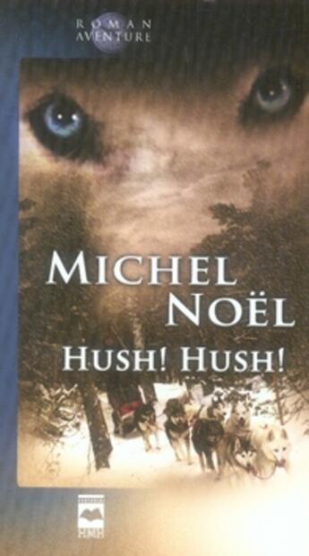 Couverture du livre « Hush ! hush ! » de Michel Noel aux éditions Hurtubise