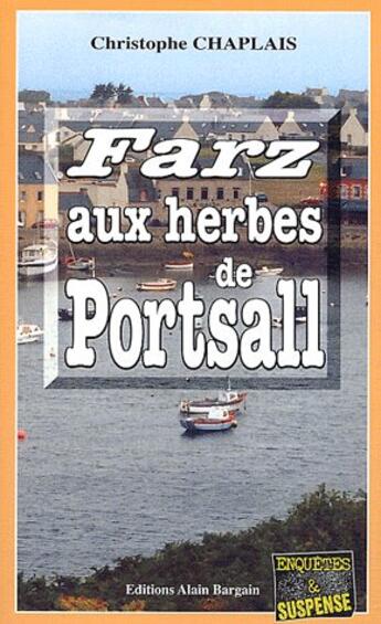 Couverture du livre « Farz aux herbes de portsall » de Christophe Chaplais aux éditions Bargain
