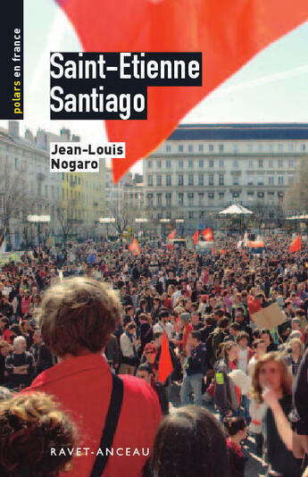 Couverture du livre « Saint-Etienne, Santiago » de Jean-Louis Nogaro aux éditions Ravet-anceau