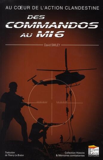 Couverture du livre « Au coeur de l'action clandestine britannique ; des commandos au MI6 » de David Smiley aux éditions Regi Arm