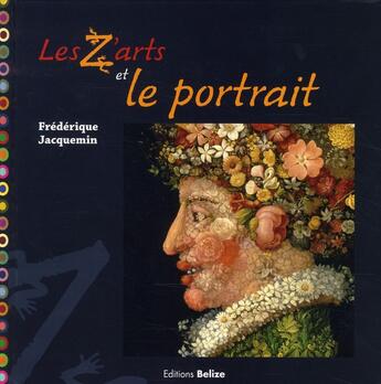 Couverture du livre « Les z'arts et le portrait » de Frederique Jacquemin aux éditions Belize