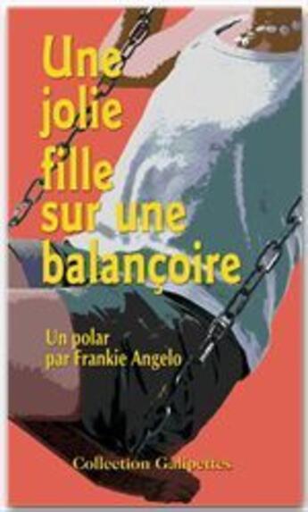 Couverture du livre « Une jolie fille sur une balançoire » de Frankie Angelo aux éditions Fluo