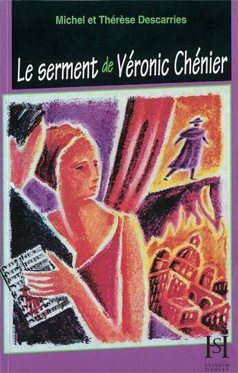 Couverture du livre « Le serment de Véronic Chénier » de Michel Descarries et Therese Descarries aux éditions Sylvain Harvey