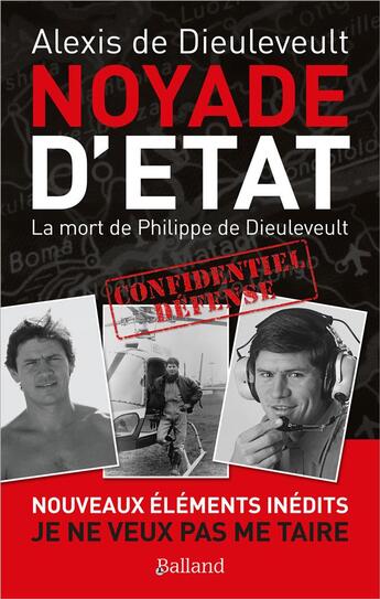 Couverture du livre « Noyade d'Etat : la mort de Philippe de Dieuleveult » de Alexis De Dieuleveult aux éditions Balland