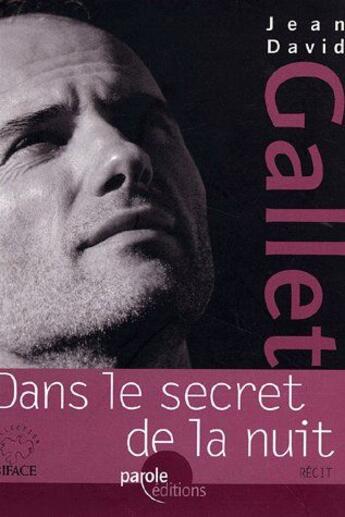 Couverture du livre « Dans le secret de la nuit » de Jean-David Gallet aux éditions Parole