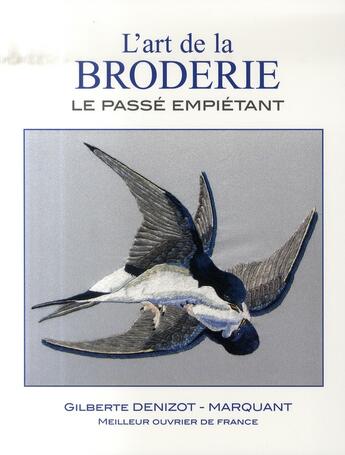 Couverture du livre « L'art de la broderie ; le passé empiétant » de Gilberte Denizot-Marquant aux éditions Espaces Loisirs