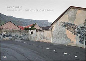 Couverture du livre « David Lurie ; undercity, the other cape town » de Nadine Barth aux éditions Hatje Cantz