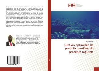 Couverture du livre « Gestion optimisee de produits-modeles de procedes logiciels » de Fall Ibrahima aux éditions Editions Universitaires Europeennes