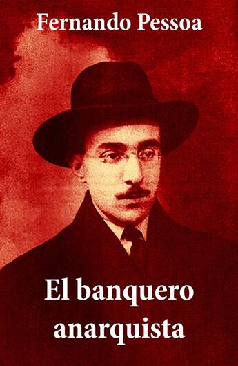 Couverture du livre « El banquero anarquista (texto completo) » de Fernando Pessoa aux éditions E-artnow