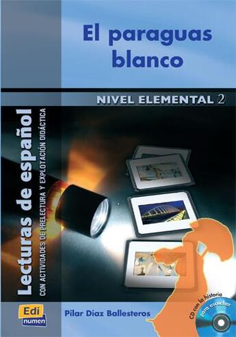 Couverture du livre « El paraguas blanco libro cd » de Jose Luis Ocasar Ariza et Abel Murcia Soriano et Pilar Diaz Ballesteros aux éditions Edinumen