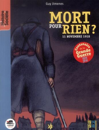 Couverture du livre « Mort pour rien ; 11 novembre 1918 » de Guy Jimenes aux éditions Oskar