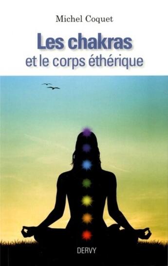 Couverture du livre « Les chakras et le corps éthérique » de Michel Coquet aux éditions Dervy