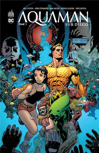 Couverture du livre « Aquaman sub-diego Tome 1 » de Patrick Gleason et John Arcudi et Collectif aux éditions Urban Comics