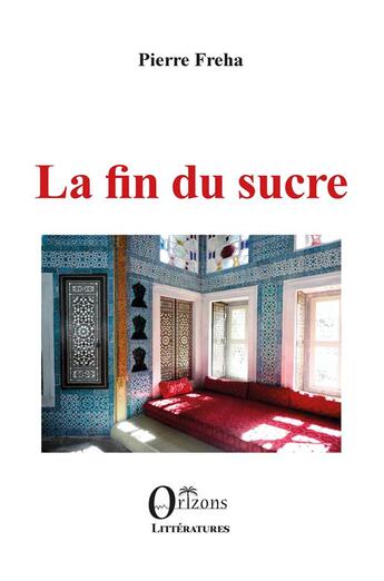 Couverture du livre « La fin du sucre » de Pierre Freha aux éditions Orizons