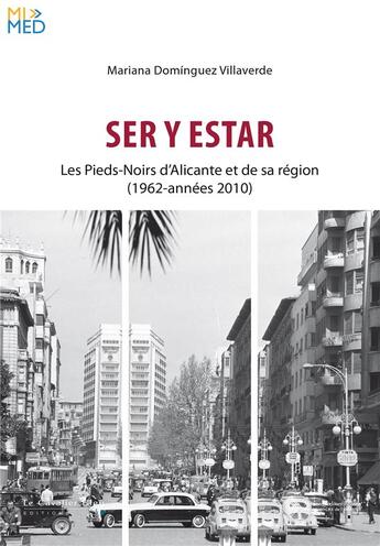 Couverture du livre « Ser y estar : les pieds-noirs d'Alicante et de sa région (1962-années 2000) » de Mariana Dominguez Villaverde aux éditions Le Cavalier Bleu