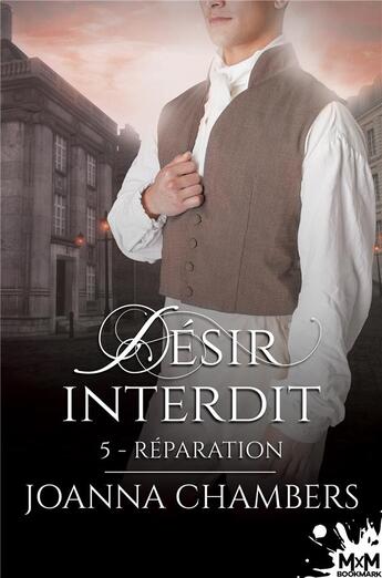 Couverture du livre « Désir interdit t.5 : réparation » de Joanna Chambers aux éditions Mxm Bookmark