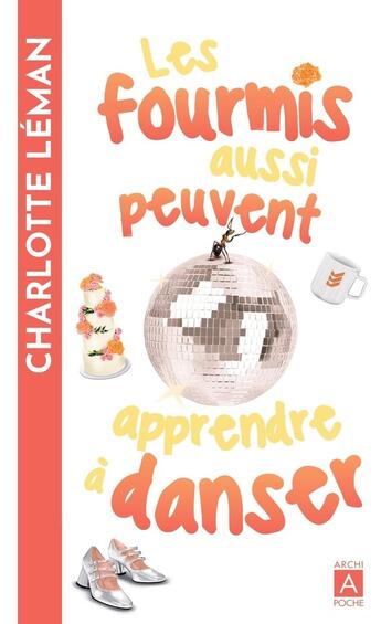 Couverture du livre « Les fourmis aussi peuvent apprendre à danser » de Charlotte Leman aux éditions Archipoche