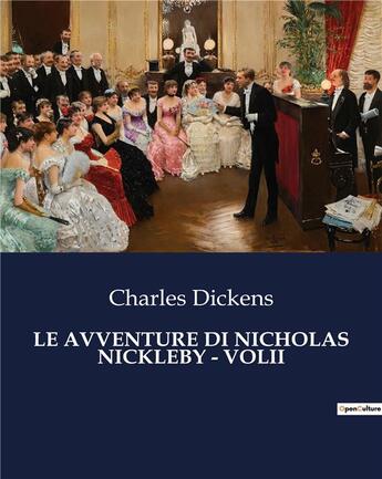 Couverture du livre « LE AVVENTURE DI NICHOLAS NICKLEBY - VOLII » de Charles Dickens aux éditions Culturea