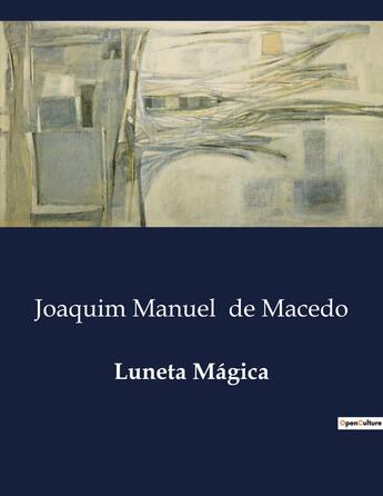 Couverture du livre « Luneta Magica » de Joaquim Manuel De Macedo aux éditions Culturea