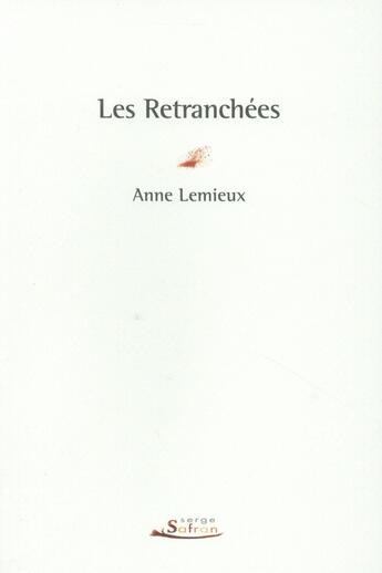 Couverture du livre « Les retranchées » de Anne Lemieux aux éditions Serge Safran