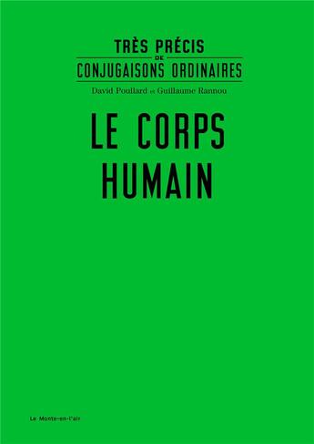 Couverture du livre « TRES PRECIS DE CONJUGAISONS ORDINAIRES t.9 ; le corps humain » de David Poullard et Guillaume Rannou aux éditions Le Monte En L'air