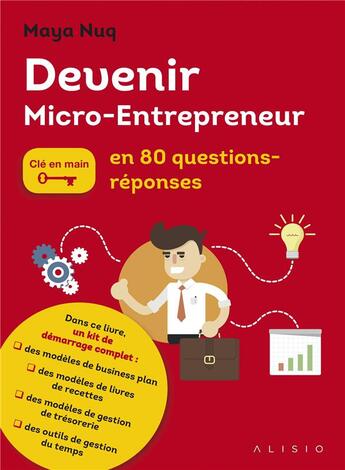 Couverture du livre « Devenir micro-entrepreneur ; clé en main ; en 80 questions-réponses » de Maya Nuq aux éditions Alisio