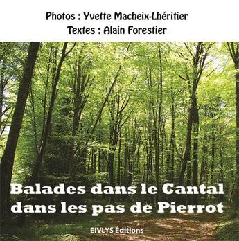 Couverture du livre « Balades dans le Cantal dans les pas de Pierrot » de Forestier Alain aux éditions Eivlys