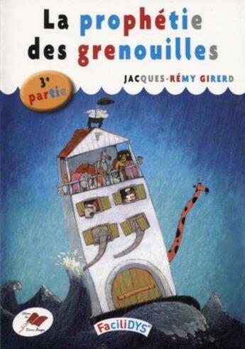 Couverture du livre « La prophétie des grenouilles t.3 ; 3eme et dernière partie » de Jacques-Remy Girerd aux éditions Terres Rouges