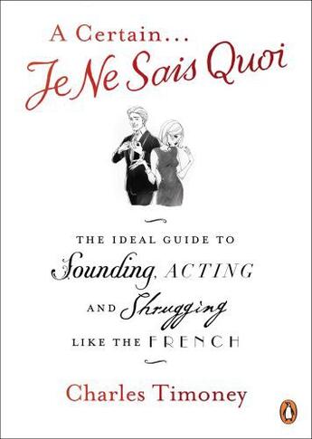 Couverture du livre « A Certain Je Ne Sais Quoi » de Timoney Charles aux éditions Penguin Books Ltd Digital