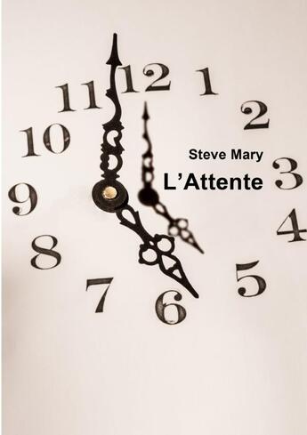 Couverture du livre « L'attente » de Steve Mary aux éditions Lulu