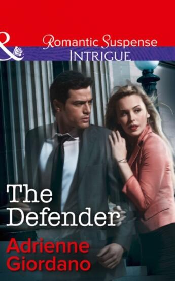 Couverture du livre « The Defender (Mills & Boon Intrigue) » de Giordano Adrienne aux éditions Mills & Boon Series