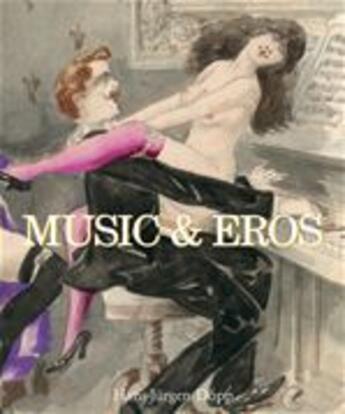 Couverture du livre « Music & Eros » de Hans-Jurgen Dopp aux éditions Parkstone International