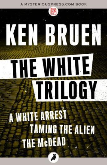 Couverture du livre « The White Trilogy » de Ken Bruen aux éditions Head Of Zeus